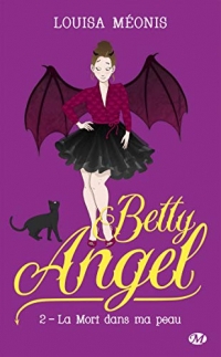 Betty Angel, T2 : La mort dans ma peau