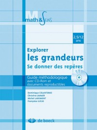 Explorer les grandeurs-se donner des repères : Guide méthodologique avec CD-Rom et documents reproductibles