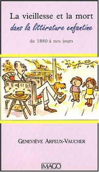 La vieillesse et la mort dans la littérature enfantine de 1880 à nos jours