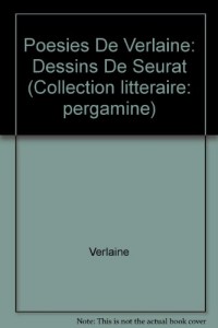 Fêtes galantes. La bonne chanson. Romance sans paroles : DESSINS DE SEURAT