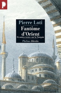 Fantôme d'Orient : Et autres textes sur la Turquie