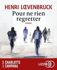 Pour ne rien regretter