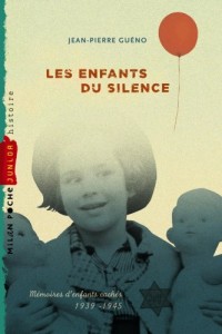 Les enfants du silence: Mémoires d'enfants cachés 1939-1945