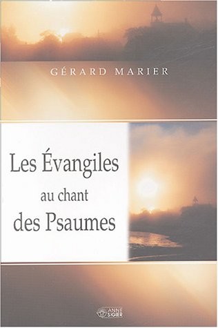 Les Evangiles au chant des Psaumes