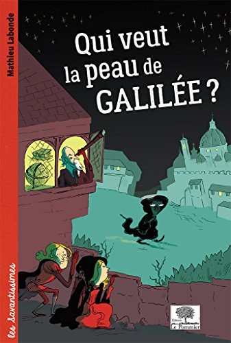 Qui veut la peau de Galilée ?