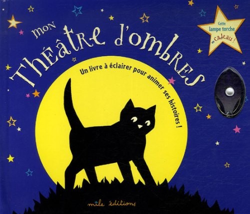 Mon Théâtre d'ombres : Un livre à éclairer pour animer ses histoires !