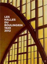 Les halles du Boulingrin : 1920-2012