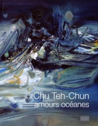 Chu Teh-Chun : Amours océanes