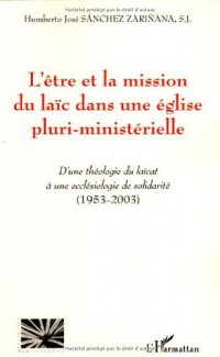 L'être et la mission du laïc dans une église pluri-ministérielle : D'une théologie du laïcat à une ecclésiologie de solidarité (1953-2003)