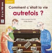 Comment c'était la vie autrefois ?