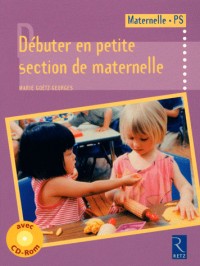 Débuter en petite section de maternelle (+ CD-Rom)