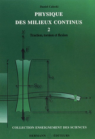 Physique des milieux continus : Tome 2, Traction, torsion et flexion