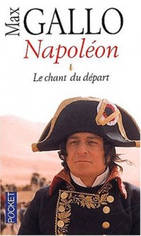 Napoléon : Tome 1, Le chant du départ