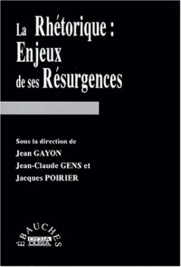 La rhétorique : Enjeux de ses résurgences