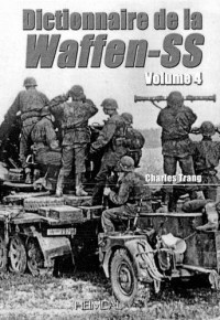 Dictionnaire de la Waffen-SS : Volume 4