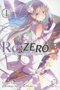 RE:ZERO - Re:vivre dans un autre monde à partir de zéro - tome 1 (01)
