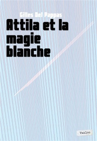 Attila et la Magie Blanche