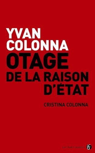 Yvan Colonna Otage de la Raison d Etat