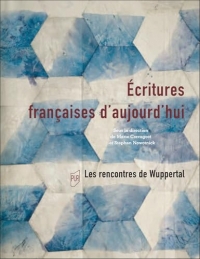 Écritures françaises d'aujourd'hui: Les rencontres de Wuppertal