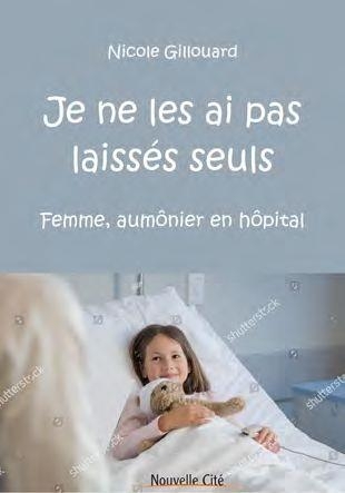 JE NE LES AI PAS LAISSES SEULS: FEMME AUMONIER EN HOPITAL