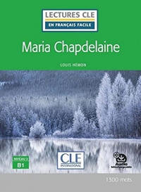 Maria Chapdelaine - Niveau 3/B1 - Lecture CLE en français facile - Ebook