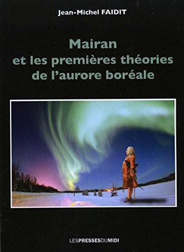Mairan et les premières théories de l'aurore boréale