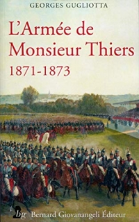 L'Armée de Monsieur Thiers: 1871-1873