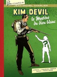 Kim Devil, Tome 4 : Le mystère du dieu blanc