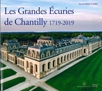 Les Grandes Écuries de Chantilly, 1719-2019