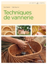 Techniques de vannerie : Jonc, paille, raphia, rotin, osier