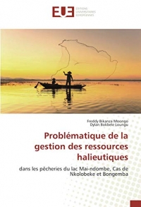 Problématique de la gestion des ressources halieutiques: dans les pêcheries du lac Mai-ndombe, Cas de Nkolobeke et Bongemba