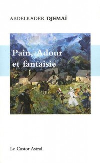 Pain, adour et fantaisies