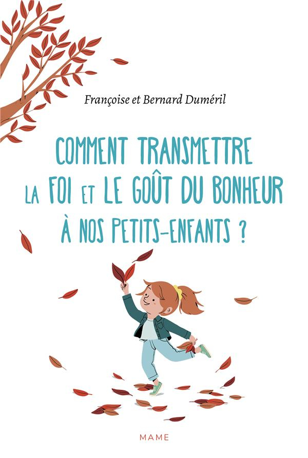 Comment transmettre la foi et le goût du bonheur à nos petits-enfants ?