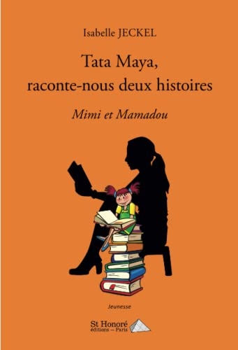 Tata Maya, raconte-nous deux histoires: Mimi et Mamadou