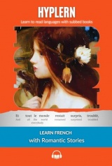 Learn French with Romantic Stories: Interlinear French to English