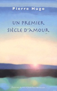 Un premier siècle d'amour
