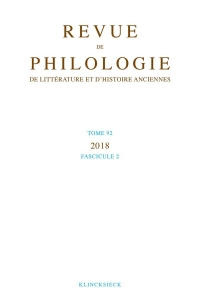 Revue de Philologie, de Litterature et d'Histoire Anciennes Volume 92-2 - Fascicule 2