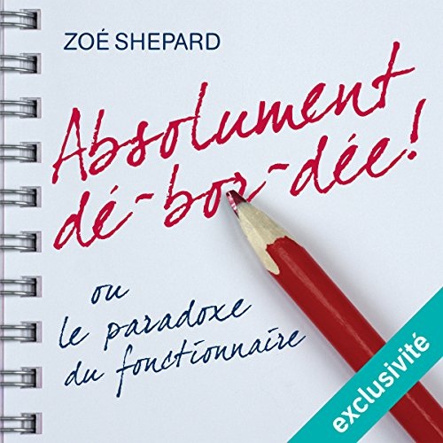 Absolument dé-bor-dée ! Ou le paradoxe du fonctionnaire