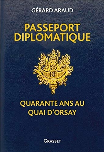 Passeport diplomatique: Quarante ans au Quai d'Orsay