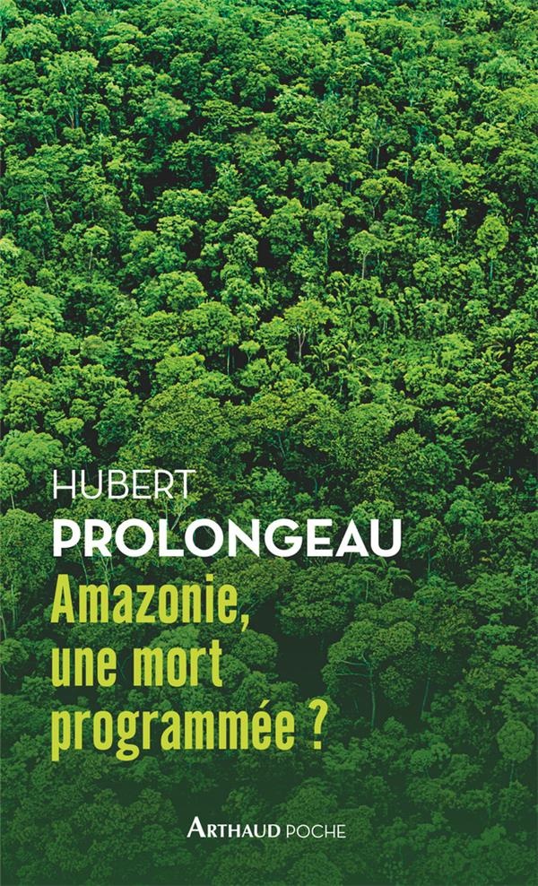 Amazonie, une mort programmée ?