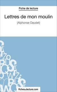 Lettres de mon moulin : Analyse complète de l'oeuvre