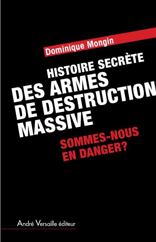 Histoire secrète des armes de destruction massive