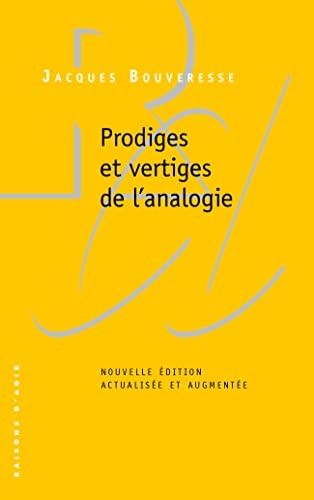 Prodiges et vertiges de l’analogie: De l’abus des belles-lettres dans la pensée