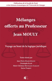 Voyage au bout de la logique juridique : Mélanges offerts au Professeur Jean Mouly