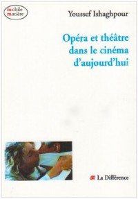 Opéra et théâtre dans le cinéma d'aujourd'hui