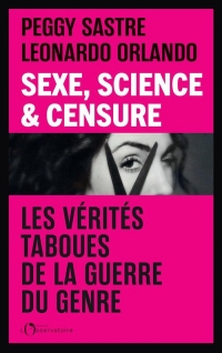 Sexe, Science & Censure: Les vérités taboues de la guerre du genre