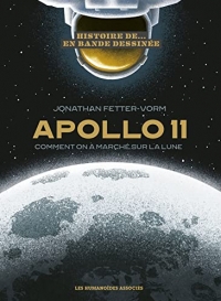 Histoire d'Apollo XI: Comment on a marché sur la lune