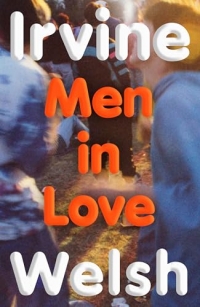 Men in Love: The new Trainspotting sequel from the No.1 Sunday Times bestseller