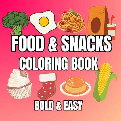 Food and Snacks Coloring Book: Edible Escapades in Every Hue [9798304744577]