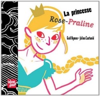 La Princesse Rose-Praline